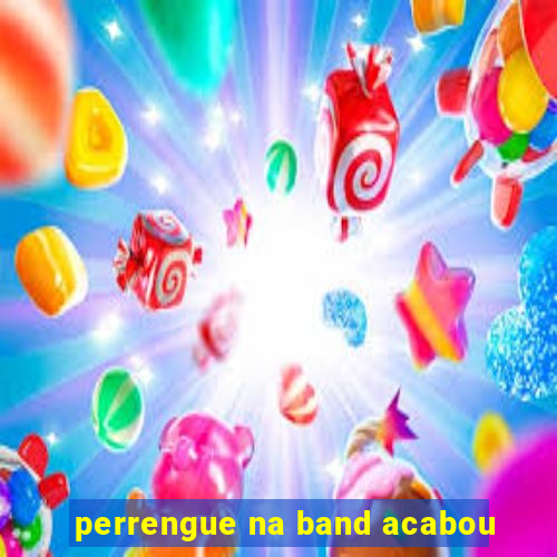 perrengue na band acabou